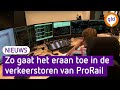 Zo gaat het eraan toe in de verkeerstoren van het geplaagde ProRail