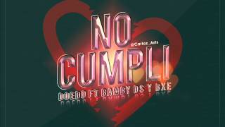 Doedo - No Cumplí (Ft. Bamby DS/ BXE) - 2013