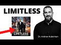 How To Become Limitless Dr Andrew Huberman