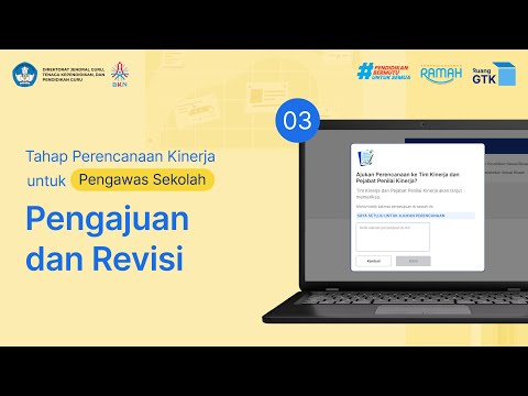 Untuk Pengawas Sekolah: Panduan Perencanaan Pengelolaan Kinerja - Bagian 3 (Pengajuan dan Revisi)