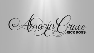 Rick Ross - Amazing Grace