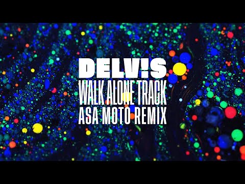 Delv!s - Walk Alone Track (Asa Moto Remix) (Official Video)