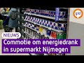 Rel over de verkoop van energiedrankjes in een Nijmeegse supermarkt