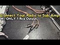 Connect Car Stereo To Amplifer When Radio Has Only 1 Rca Output
