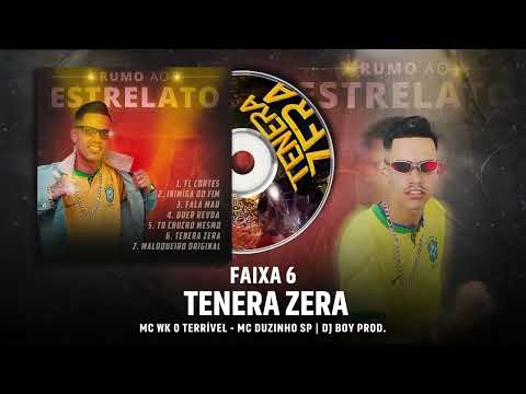 Tenera Zera - Mc Wk o Terrivel partc. Mc Duzinho Sp ( Dj Boy prod ) áudio oficial