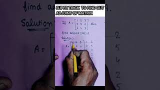🔥🔥Super trick to find out Adjoint of Matrix #shortvideo #viral #video #mustwatch