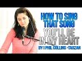 How To Sing That Song YOU LL BE IN MY HEART Phil Collins Tarzan