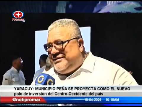 Yaracuy: municipio Peña se proyecta como el nuevo polo de inversión del Centroccidente del país