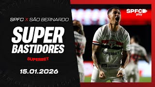 SUPER BASTIDORES: SÃO PAULO 1 x 0 SÃO BERNARDO | SPFC PLAY