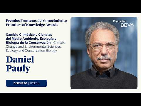 Acceptance speech of Daniel Pauly, 12th Frontiers of Knowledge Award in Ecology