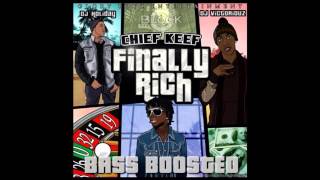 Chief Keef - Kay Kay (Finally Rich) Bass Boost