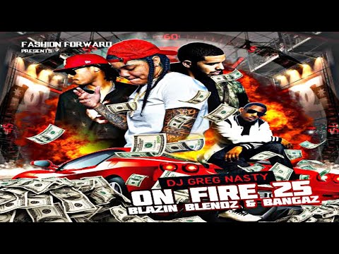 DJ GREG NASTY - ON FIRE 25: BLAZIN BLENDZ & BANGAZ [2017]
