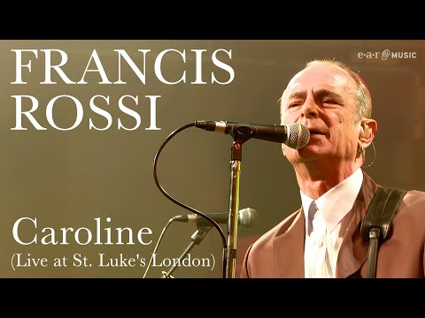 Francis Rossi - Caroline (Live at St. Luke's London)