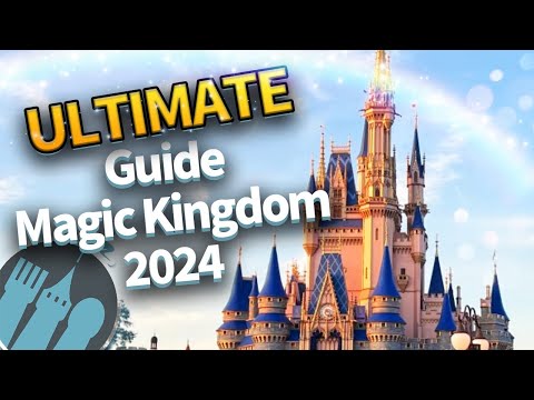 The ULTIMATE Guide to Magic Kingdom in 2024