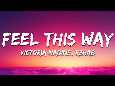 Victoria Nadine, R3HAB - Feel This Way (Lyrics)