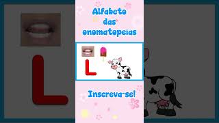 ALFABETO DAS ONOMATOPEIAS. LETRA L # abcd # aprenderaler já