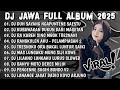 DJ JAWA FULL ALBUM 2025 DJ DUH SAYANG NGAPUNTENE SAESTU SABAR X KUBAWAKAN DUKUN DARI MAGETAN