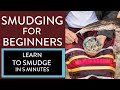 Smudging for Beginners - LEARN TO SMUDGE in 5 minutes