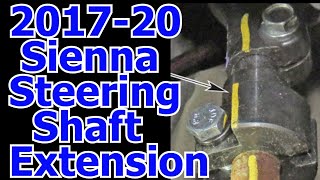 How to replace the  Steering shaft extension on 2017- 2020 Toyota Sienna