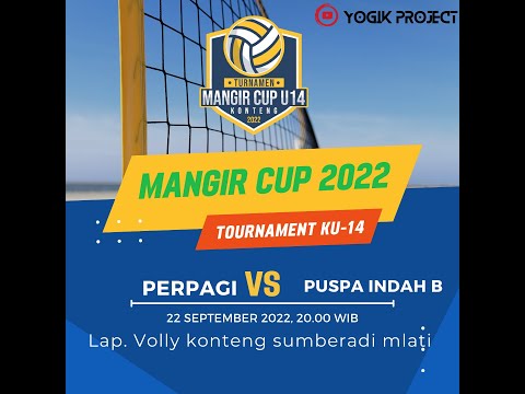 MANGIR CUP 2022 // PUSPA INDAH B vs PERPAGI22 SEPTEMBER 2022