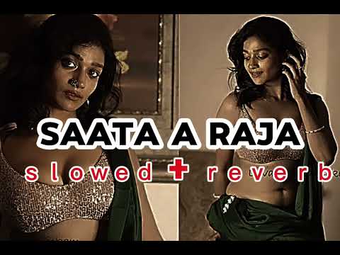Saata A Raja | Slowed + Reverb | #Jaise_Saate_La_Nirahuwa | Binay Sahani | bhojapuri vibes