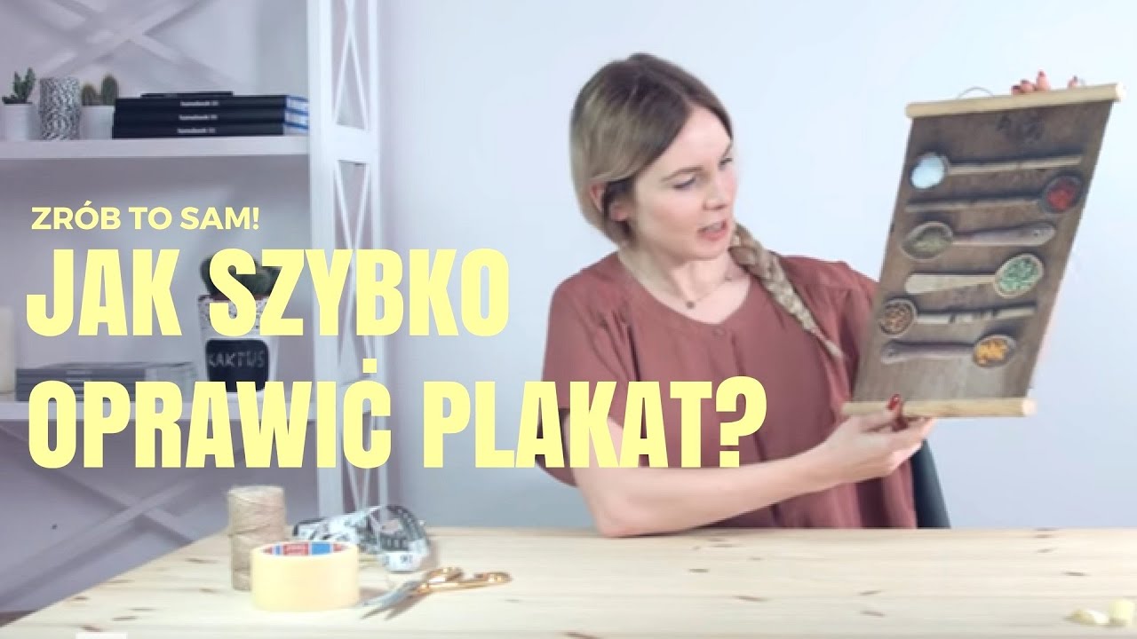 Jak szybko oprawić plakat