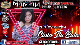 Download lagu DJ CINTA ITU BUTA 2021 || PHILIP BETUNG ONYOOOT || DJ LEYNA BPM FT MANDALA ENT || GASSPOLL mp3