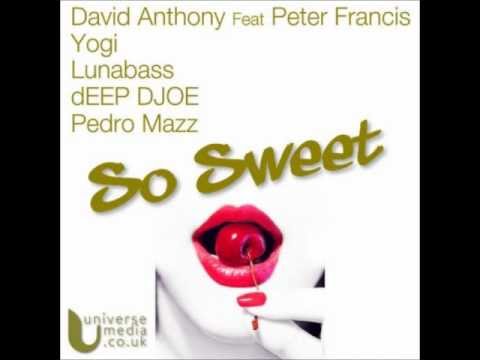 David Anthony Feat. Peter Francis - So Sweet (Original Mix)