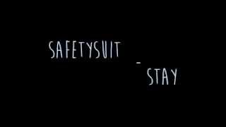 Safetysuit - Stay