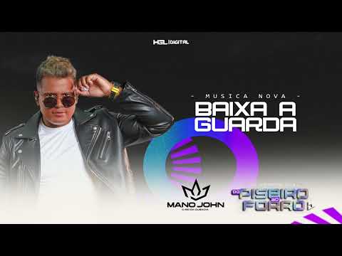 Baixa a Guarda - Mano John