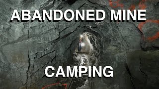 Camping In Abandoned Mine