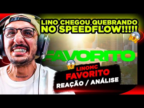 NOVO REI DO SPEEDFLOW????? LINO MC - FAVORITO [REAÇÃO/ ANÁLISE]