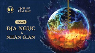 Địa ngục và nhân gian | Bí ẩn của lịch sử Trái Đất – Phần 09