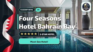 Four Seasons Hotel Bahrain Bay Review: Is It Worth It?🛎️