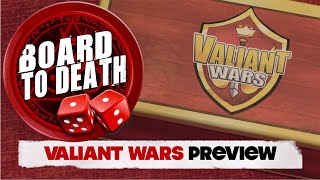 Valiant Wars Board to Death Preview