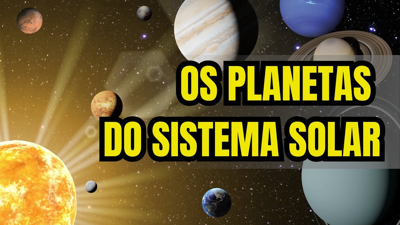 Os Planetas do Sistema Solar