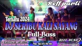 Download lagu SINGLE TERBARU 2024 DJ SERIBU KALI SAYANG XPOM REFF PARTY DANCER mp3