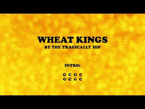 Wheat Kings by The Tragically Hip - Easy Chords and Lyrics