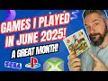 The Games I Played In June 2025 What I Liked And What Was Rubbish