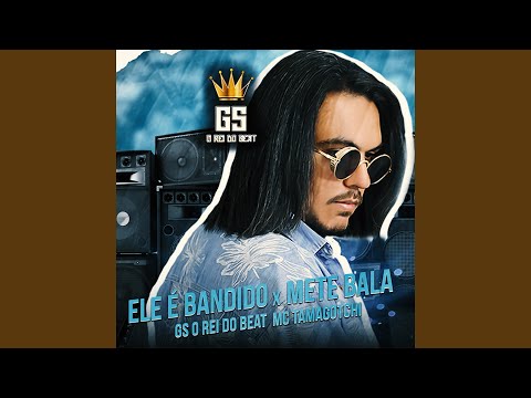 Ele é bandido X Mete Bala (MTG Funk)