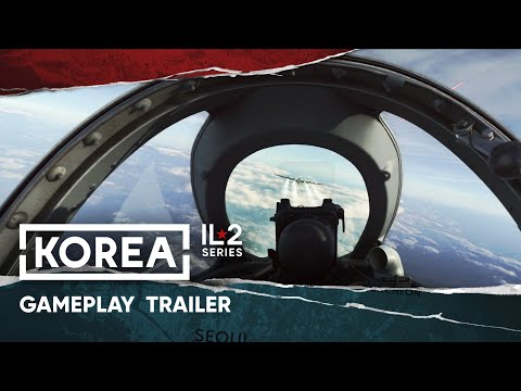 Korea. IL2 Series: Gameplay Reveal