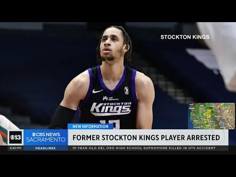 New details released on former Stockton Kings player's arrest