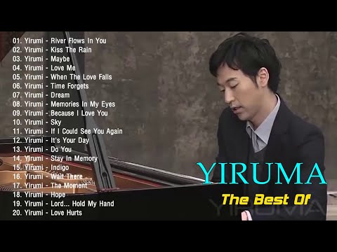 The Best Of YIRUMA Yiruma's Greatest Hits 2024 ~ Best Piano Vibes 2024 Playlist