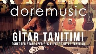 Video thumbnail for doremusic / Schecter Stargazer BLK Elektro Gitar Tanıtımı by doremusic