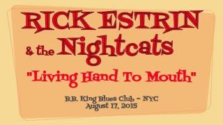 RICK ESTRIN & the NIGHTCATS ♦ Living Hand To Mouth ♦ NYC 8/17/15