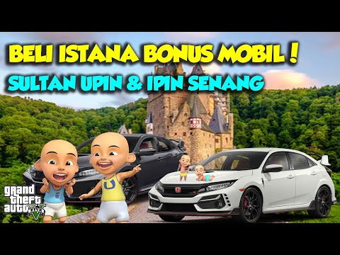 SULTAN UPIN IPIN BELI ISTANA MEWAH BONUS HONDA CIVIC TYPE R MEWAH - GTA V MOD UPIN & IPIN SPESIAL