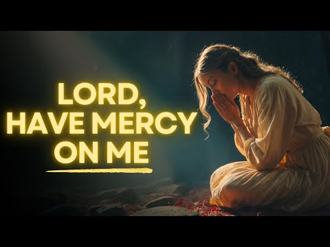 Powerful Prayer for God’s Mercy & Grace