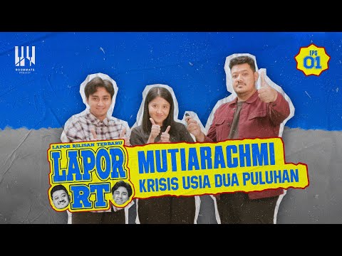 Eps 1 Lapor RT | Mutiarachmi - Krisis Usia Dua Puluhan