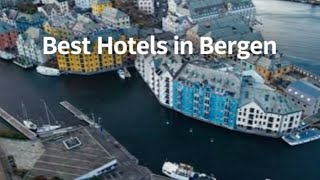 Top 5 Hotels in Bergen Norway