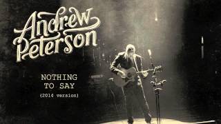 Andrew Peterson - Nothing To Say (2014 Version) [Official Audio]